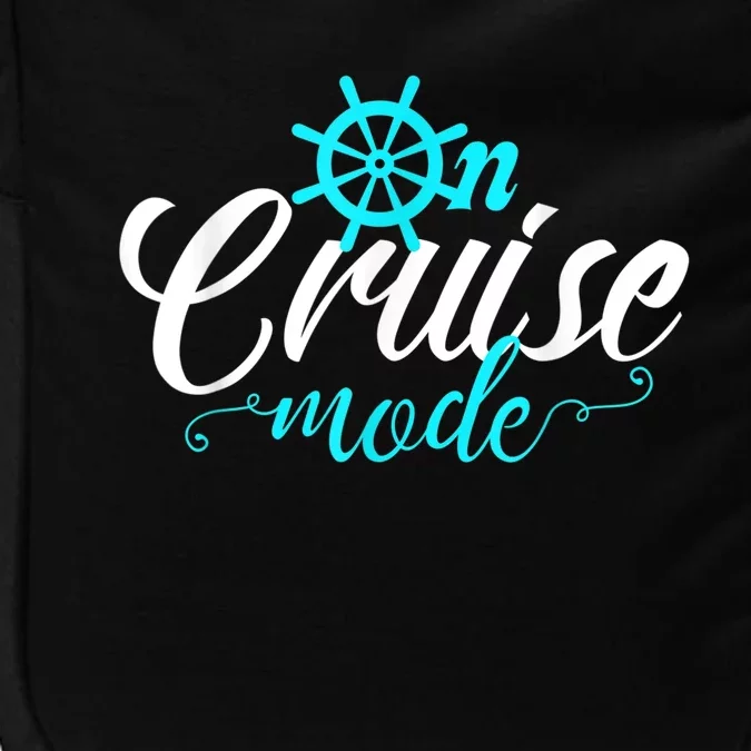 On Cruise Mode Cruise Vacation Family Trendy Shirt Shirt Impact Tech Backpack