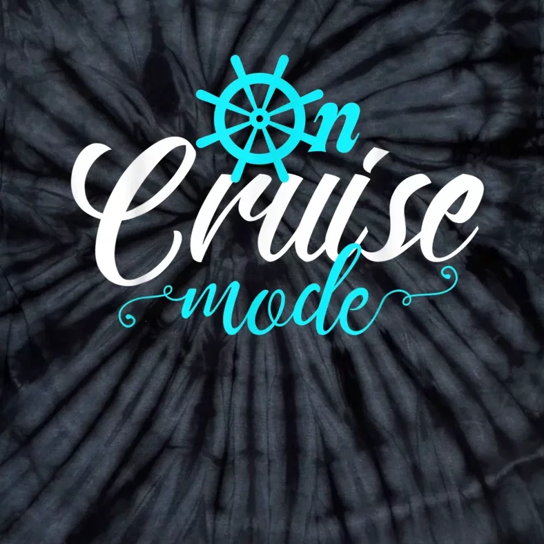 On Cruise Mode Cruise Vacation Family Trendy Shirt Shirt Tie-Dye T-Shirt