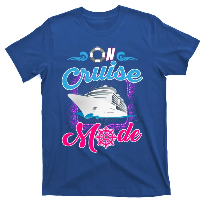 On Cruise Mode Great Gift Funny Cruising Lover's Great Gift T-Shirt