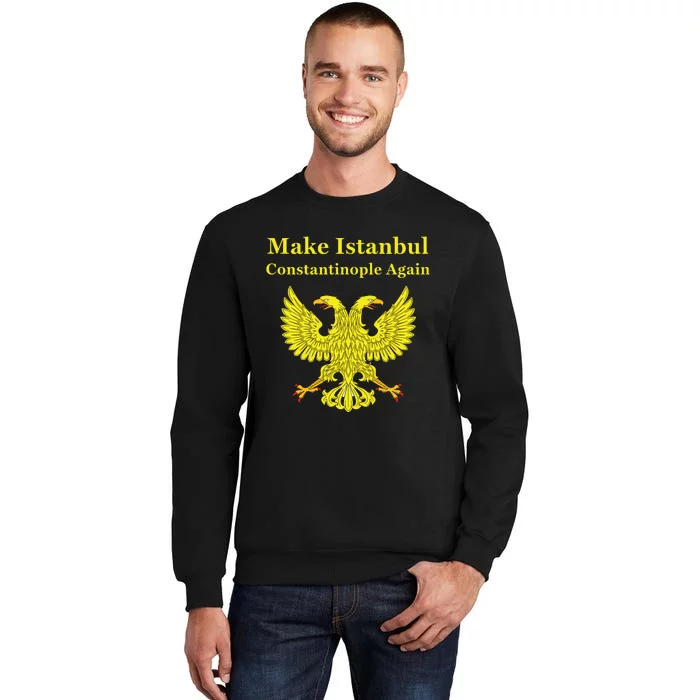 Orthodox Christian Make Istanbul Constantinople Again Tall Sweatshirt