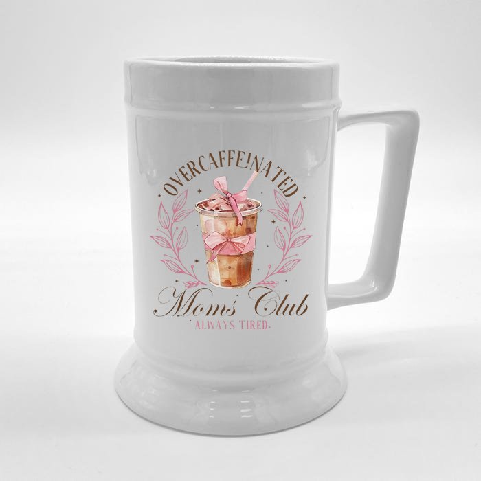 Over Caffeinated Moms Club Mother Day Women Day Front & Back Beer Stein