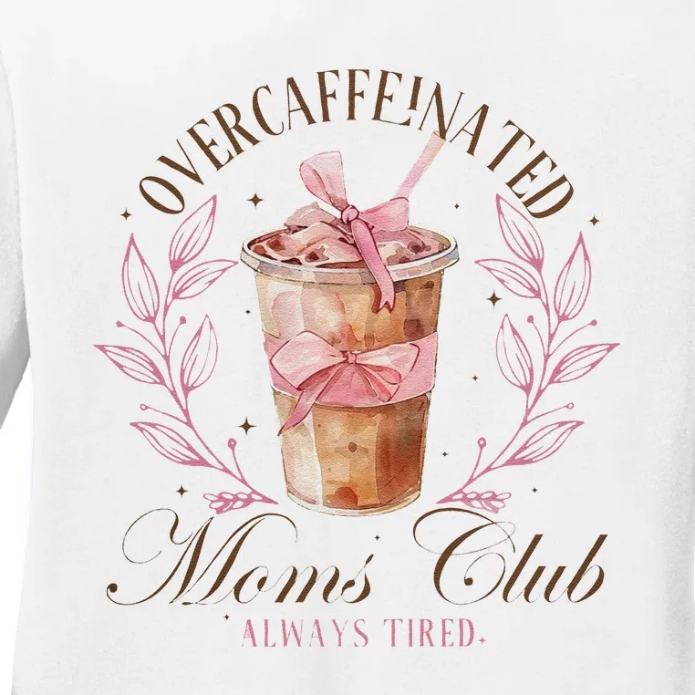 Over Caffeinated Moms Club Mother Day Women Day Ladies Long Sleeve Shirt