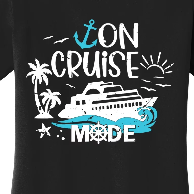 On Cruise Mode Family Vacation Matching Ferry Cruising Trip Women's T-Shirt