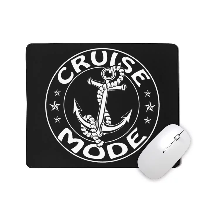 On Cruise Mode Family Vacation Anchor Cruise Funny Cruise Mousepad