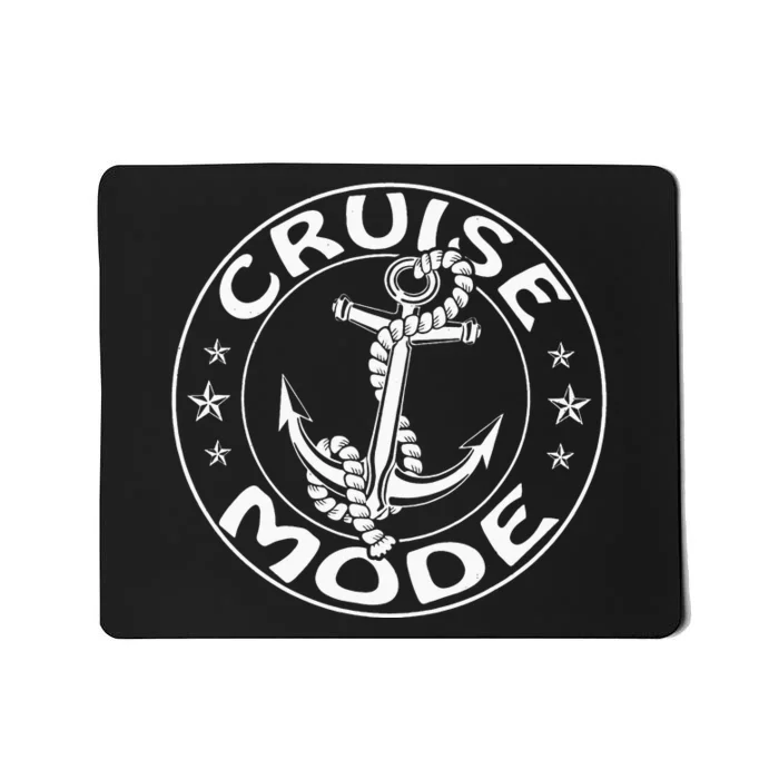 On Cruise Mode Family Vacation Anchor Cruise Funny Cruise Mousepad