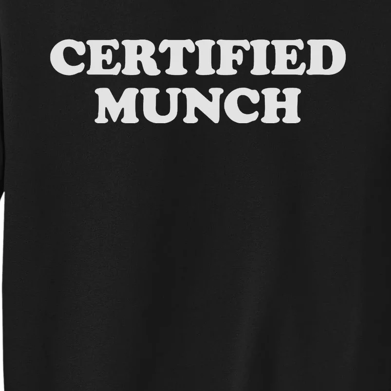 ORIGINAL Certified Munch Tall Sweatshirt