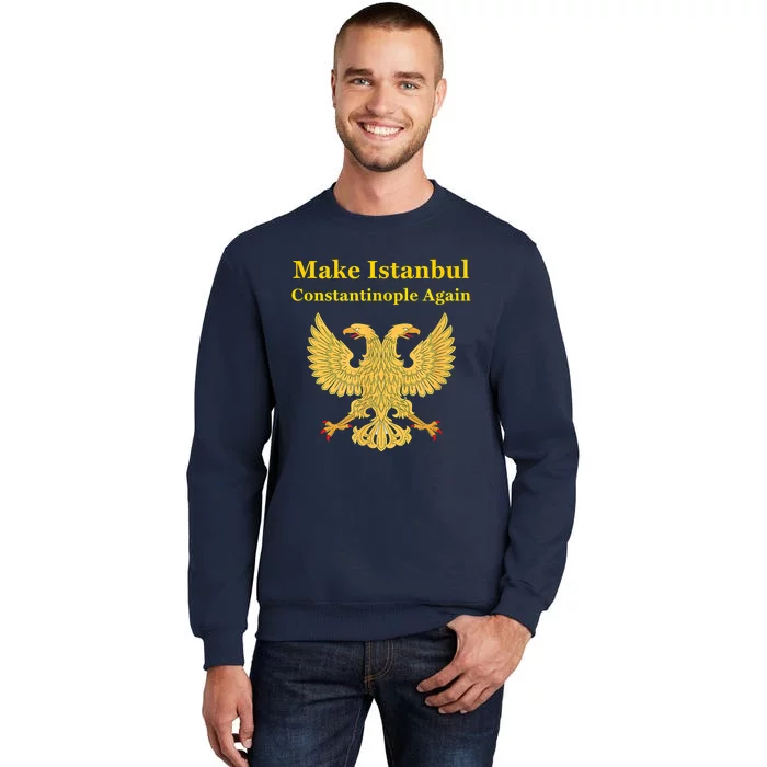 Orthodox Christian Make Istanbul Constantinople Again Sweatshirt