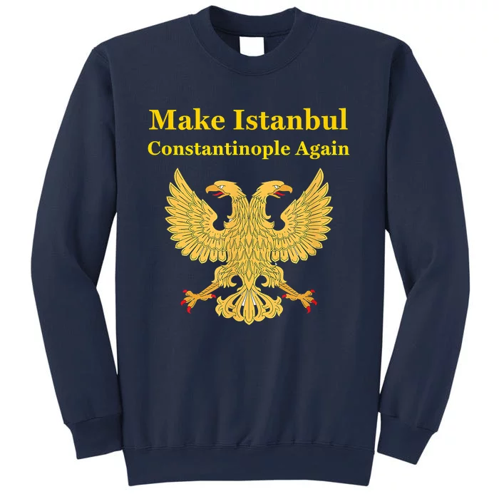 Orthodox Christian Make Istanbul Constantinople Again Sweatshirt