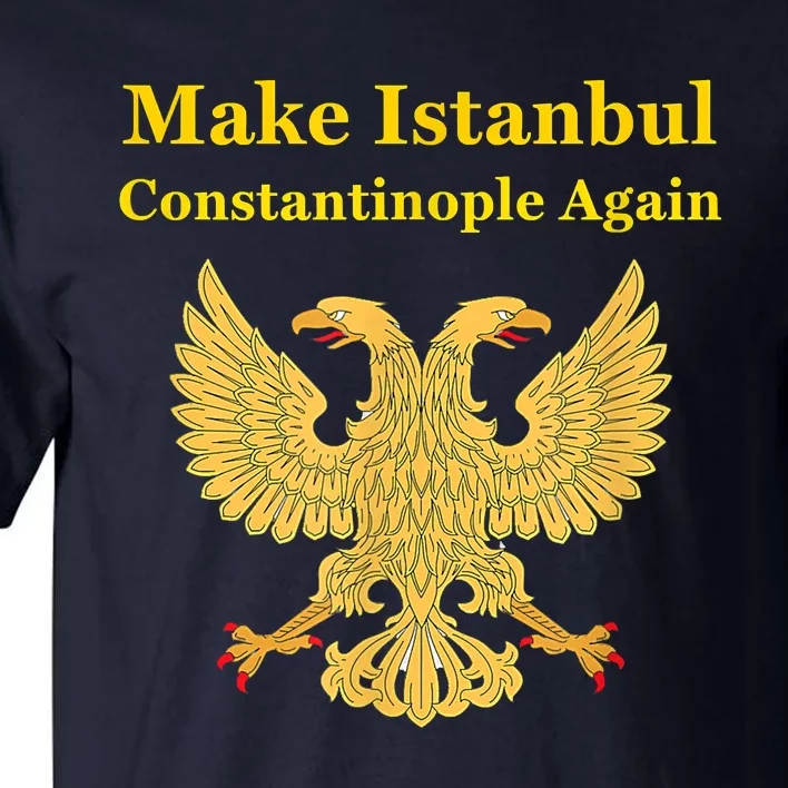 Orthodox Christian Make Istanbul Constantinople Again Tall T-Shirt