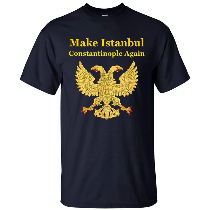 Orthodox Christian Make Istanbul Constantinople Again Tall T-Shirt