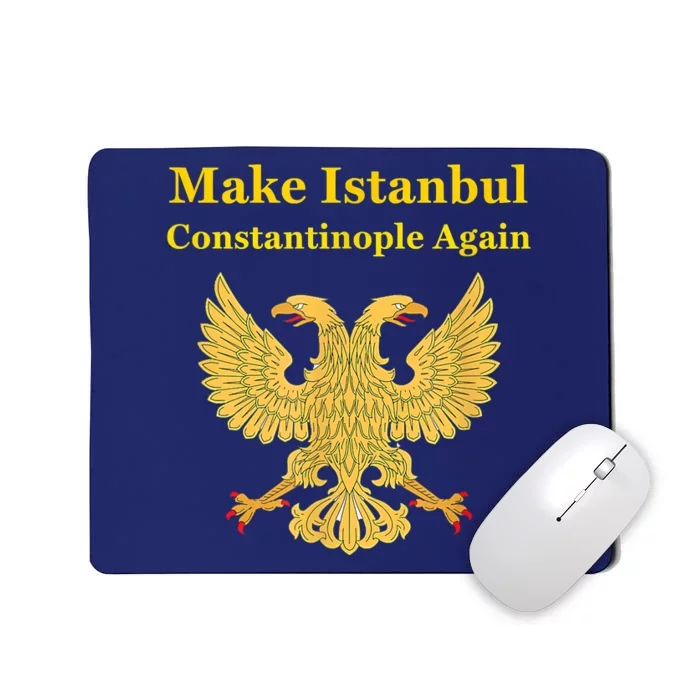 Orthodox Christian Make Istanbul Constantinople Again Mousepad