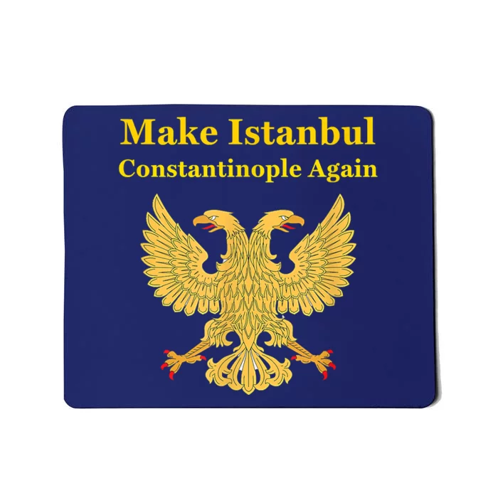 Orthodox Christian Make Istanbul Constantinople Again Mousepad