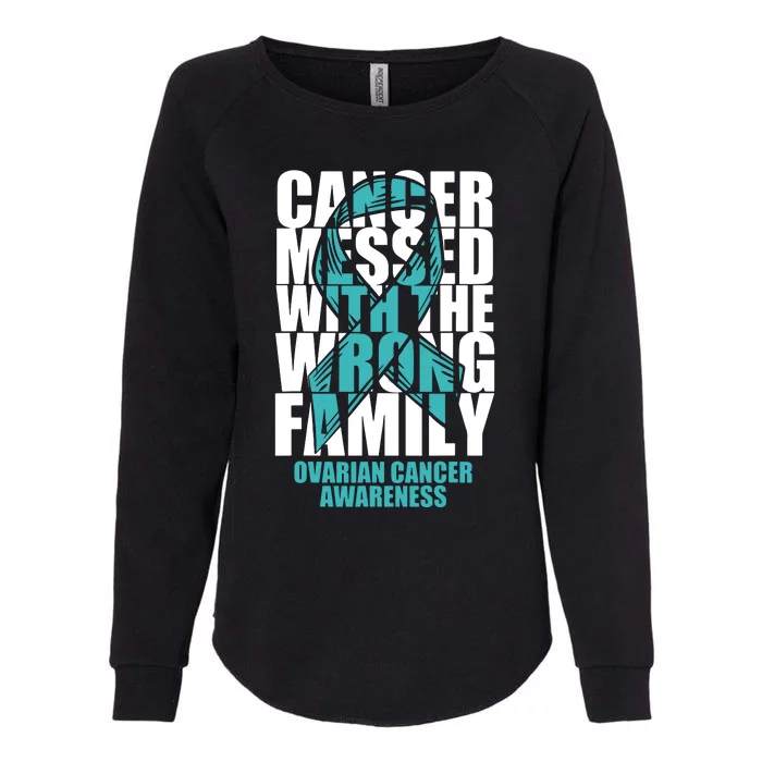 Ovarian Cancer Messed With The Wrong Family Teal Ribbon Gift Womens California Wash Sweatshirt