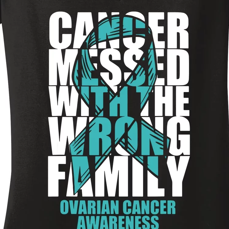 Ovarian Cancer Messed With The Wrong Family Teal Ribbon Gift Women's V-Neck T-Shirt