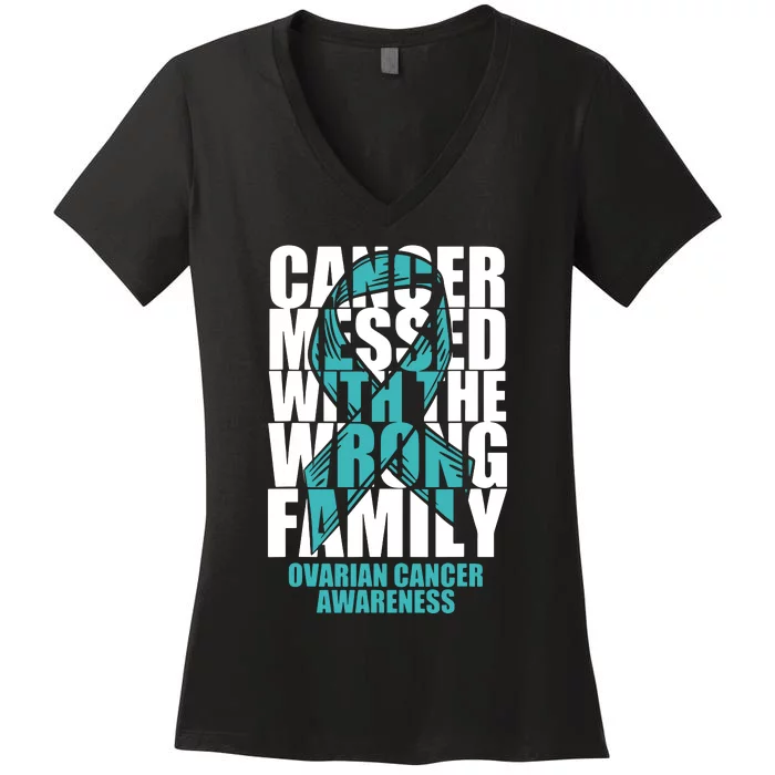 Ovarian Cancer Messed With The Wrong Family Teal Ribbon Gift Women's V-Neck T-Shirt