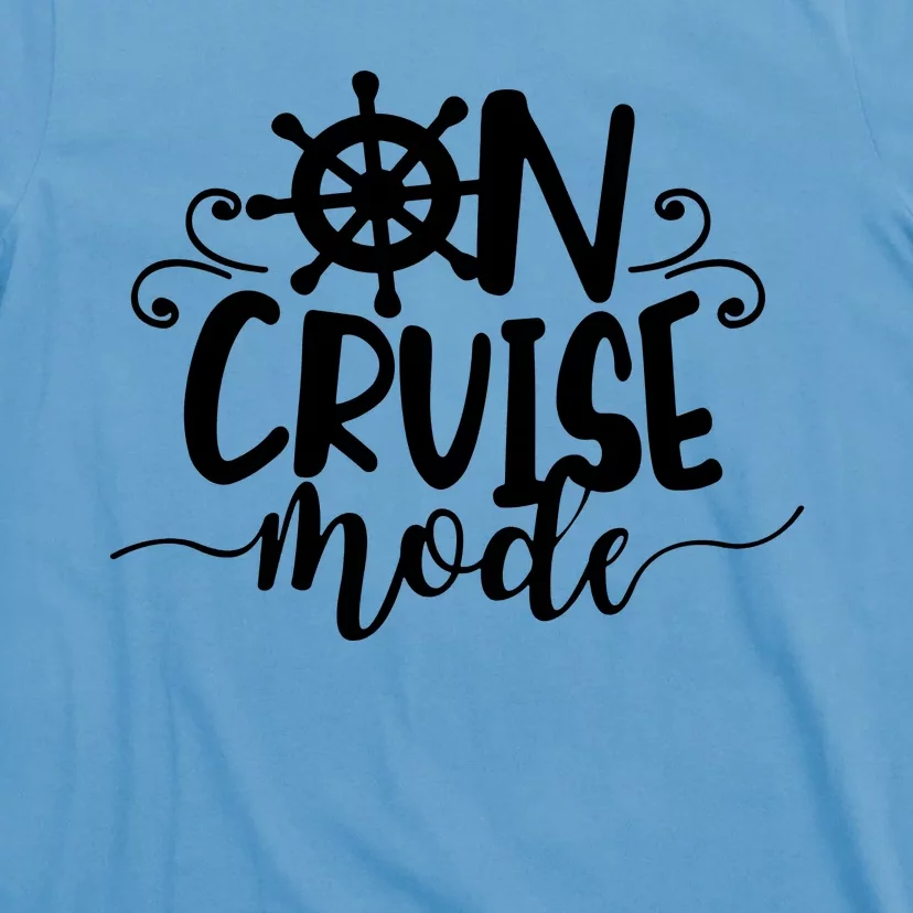 On Cruise Mode T-Shirt