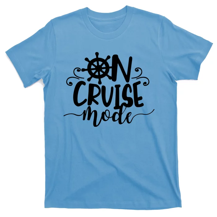 On Cruise Mode T-Shirt