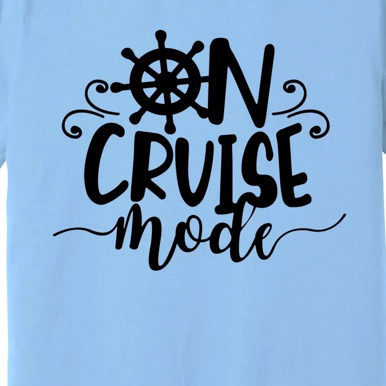 On Cruise Mode Premium T-Shirt