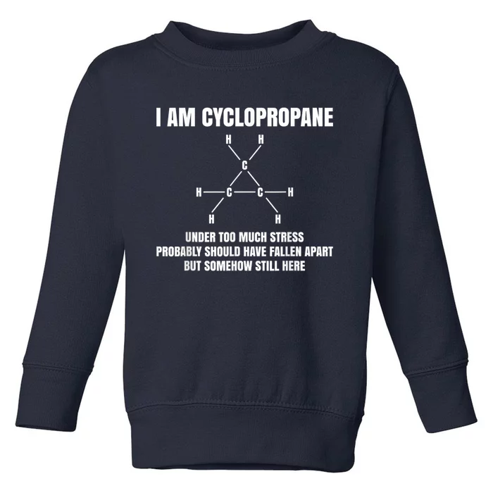 Organic Chemistry Nerd Gift Cyclopropane Stress Joke Toddler Sweatshirt