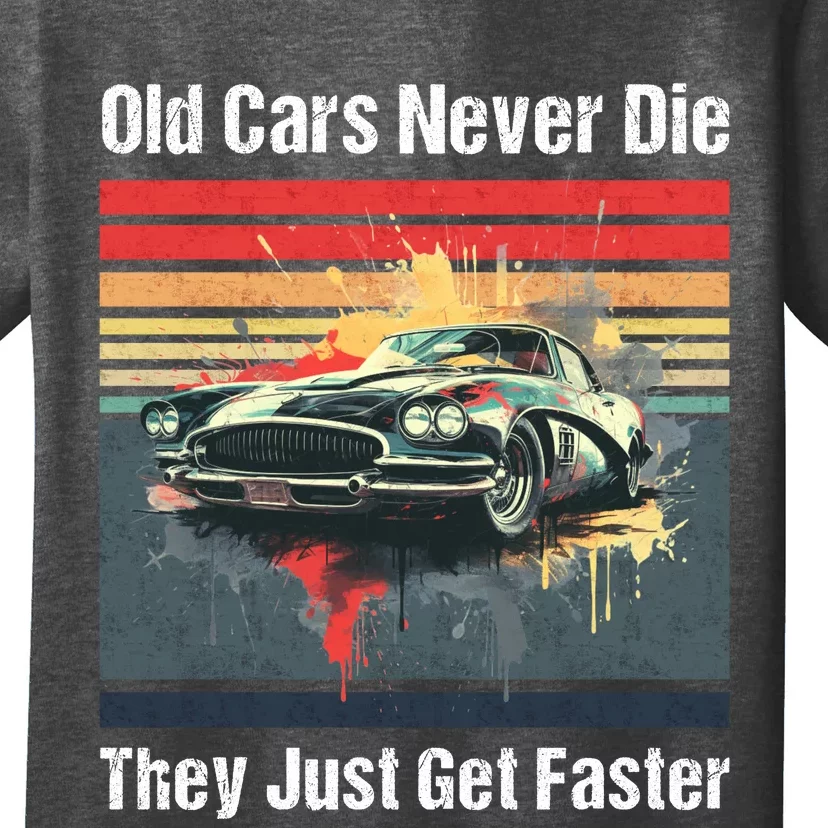 Old Cars Never Die They Just Get Faster T-Shirt