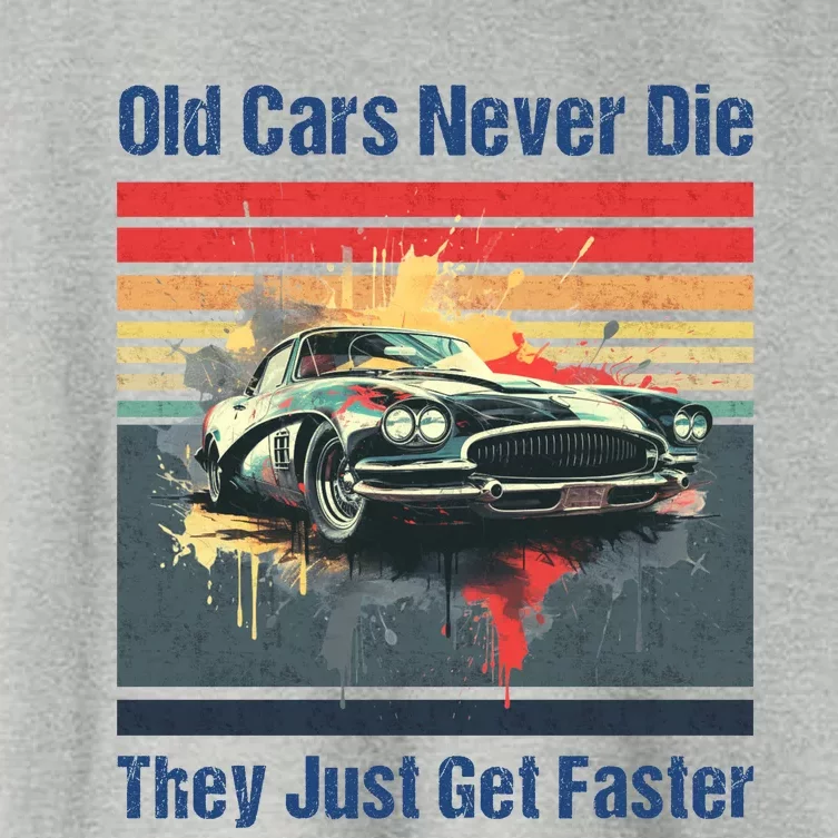 Old Cars Never Die They Just Get Faster Women's Crop Top Tee