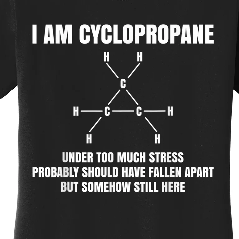 Organic Chemistry Nerd Cyclopropane Stress Joke Women's T-Shirt