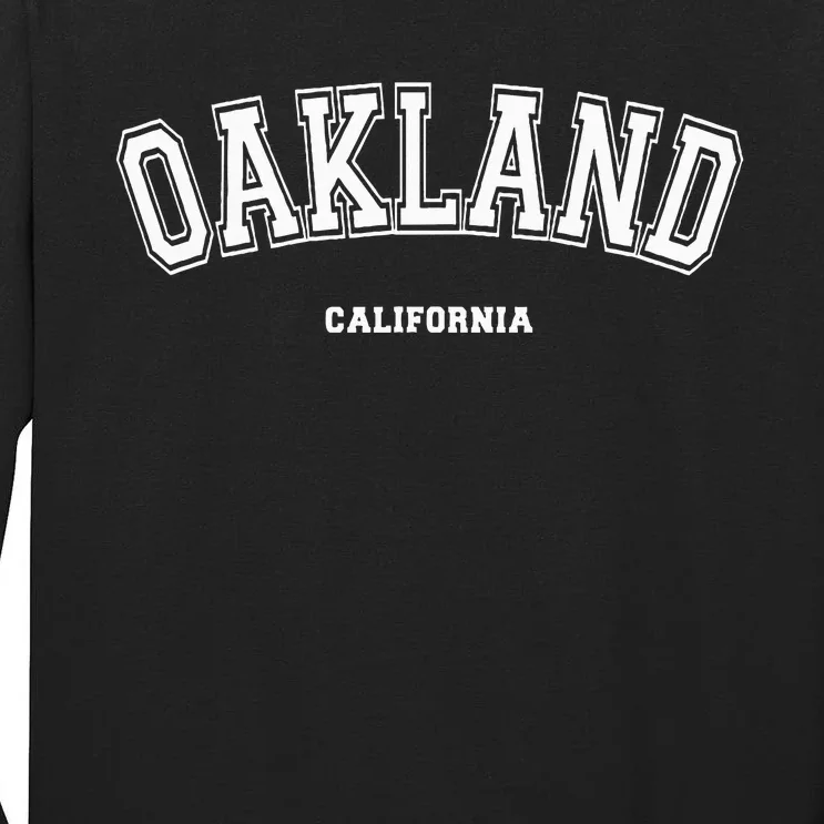 Oakland California Tall Long Sleeve T-Shirt