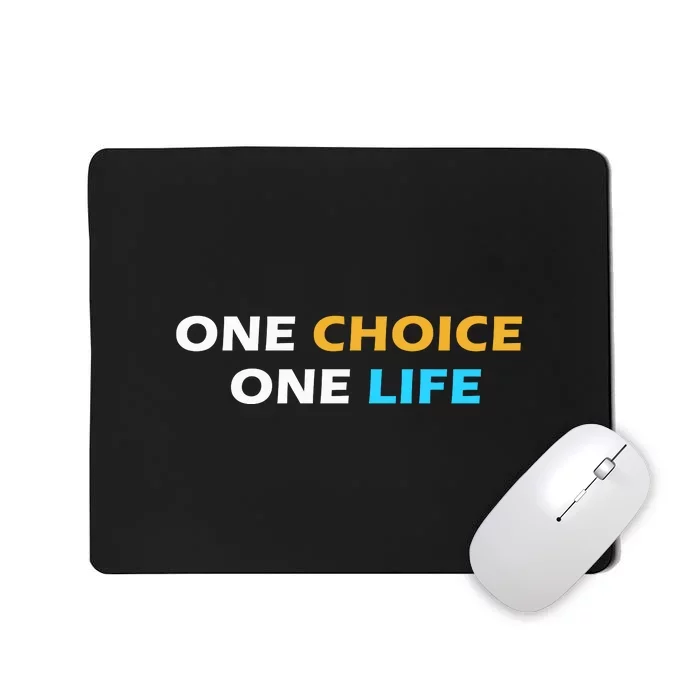 One Choice One Life Mousepad