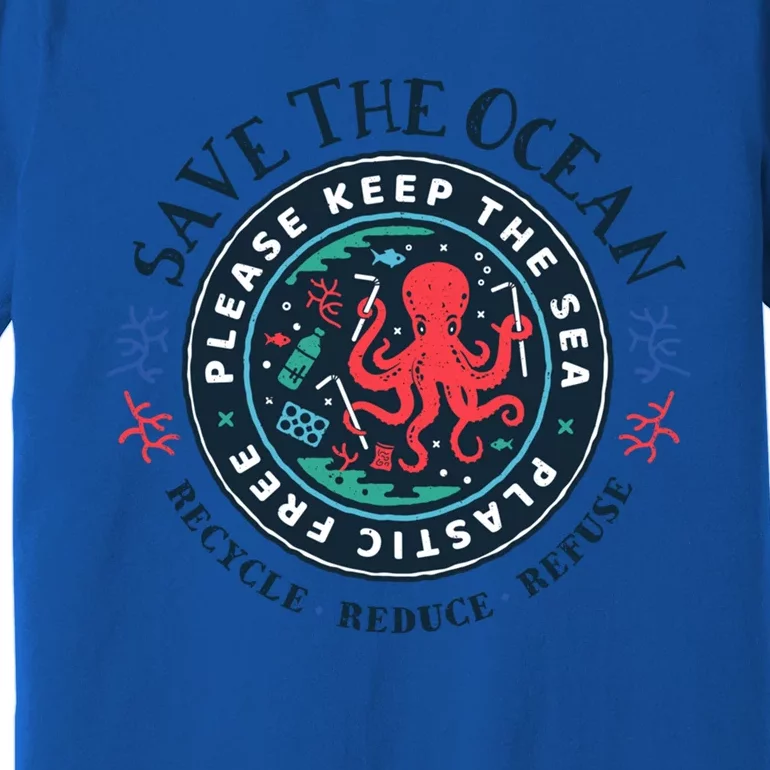 Ocean Conservation Please Keep The Sea Plastic Free Octopus Gift Premium T-Shirt