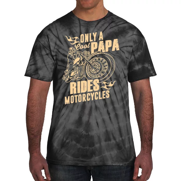 Only Cool Papa Rides Motorcycles Funny Fathers Day Tie-Dye T-Shirt