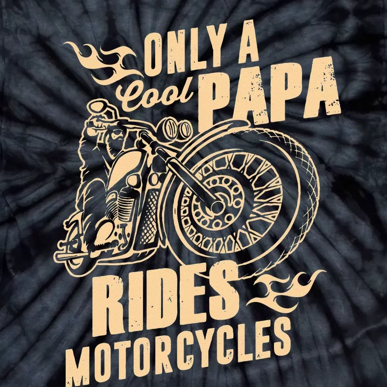 Only Cool Papa Rides Motorcycles Funny Fathers Day Tie-Dye T-Shirt