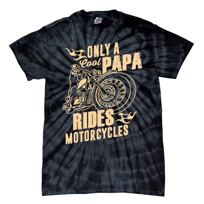 Only Cool Papa Rides Motorcycles Funny Fathers Day Tie-Dye T-Shirt