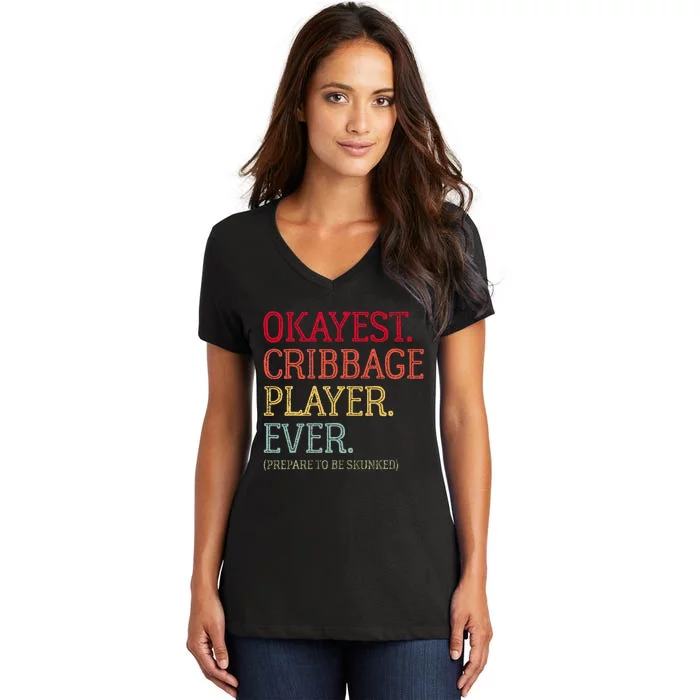 Okayest Cribbage Player Ever Prepare To Be Skunked Women's V-Neck T-Shirt