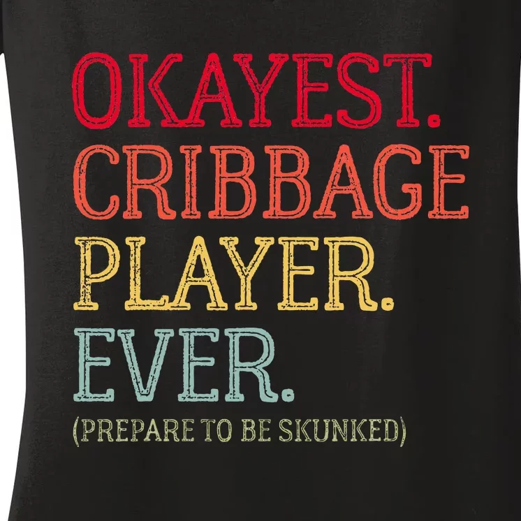 Okayest Cribbage Player Ever Prepare To Be Skunked Women's V-Neck T-Shirt