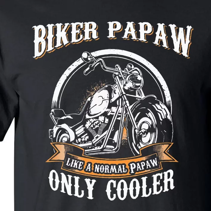 Only Cool Papaw Rides Motorcycles Rider Gift Tall T-Shirt