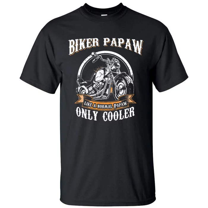 Only Cool Papaw Rides Motorcycles Rider Gift Tall T-Shirt