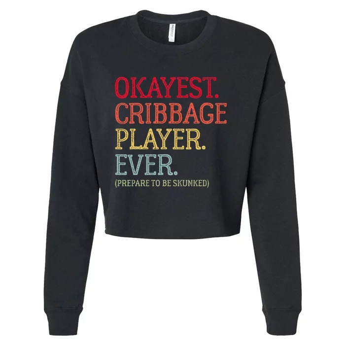 Okayest Cribbage Player Ever Prepare To Be Skunked Vintage Cropped Pullover Crew