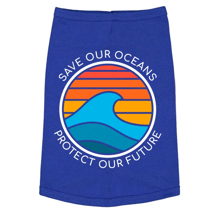 Ocean Conservation Quote Save Future Planet Water Earth Day Gift Doggie Tank