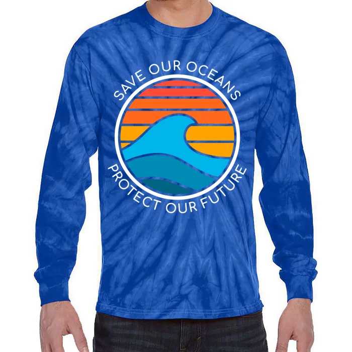 Ocean Conservation Quote Save Future Planet Water Earth Day Gift Tie-Dye Long Sleeve Shirt