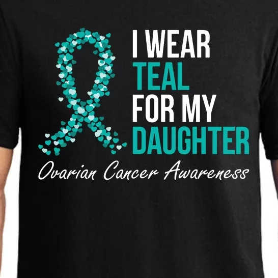 Ovarian Cancer Ribbon I Wear Teal For My Daughter Support Pajama Set