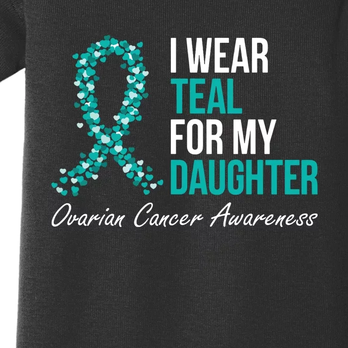 Ovarian Cancer Ribbon I Wear Teal For My Daughter Support Baby Bodysuit