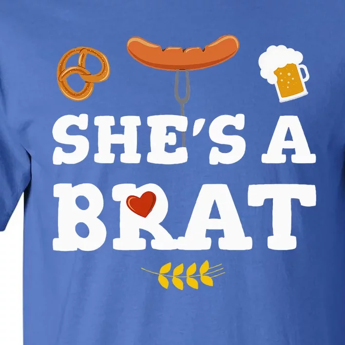 Oktoberfest Couples Shes A Brat Tall T-Shirt