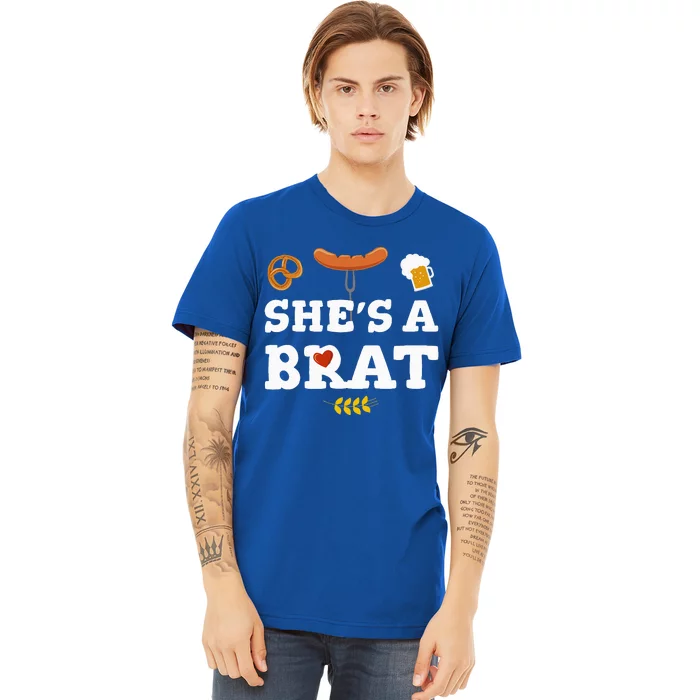 Oktoberfest Couples Shes A Brat Premium T-Shirt