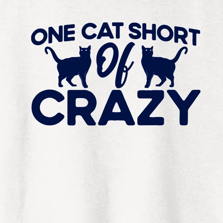 One Cat Short Of Crazy Cat Lover Sayings Kitten Quotes Funny Women's Crop Top Tee