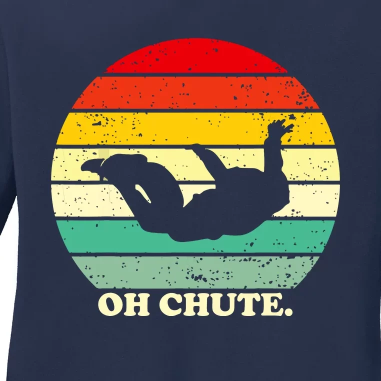 Oh Chute | Skydiving Skydive Sky Diving Skydiver Ladies Long Sleeve Shirt