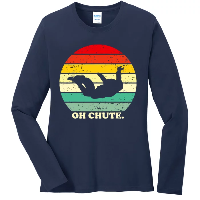 Oh Chute | Skydiving Skydive Sky Diving Skydiver Ladies Long Sleeve Shirt