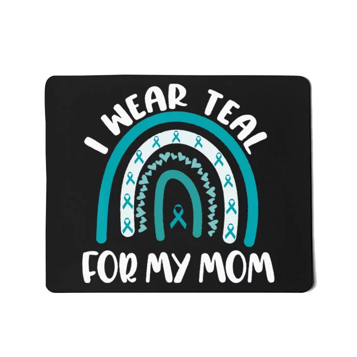 Ovarian Cancer Support Awareness Boho I Wear Teal For My Mom Mousepad