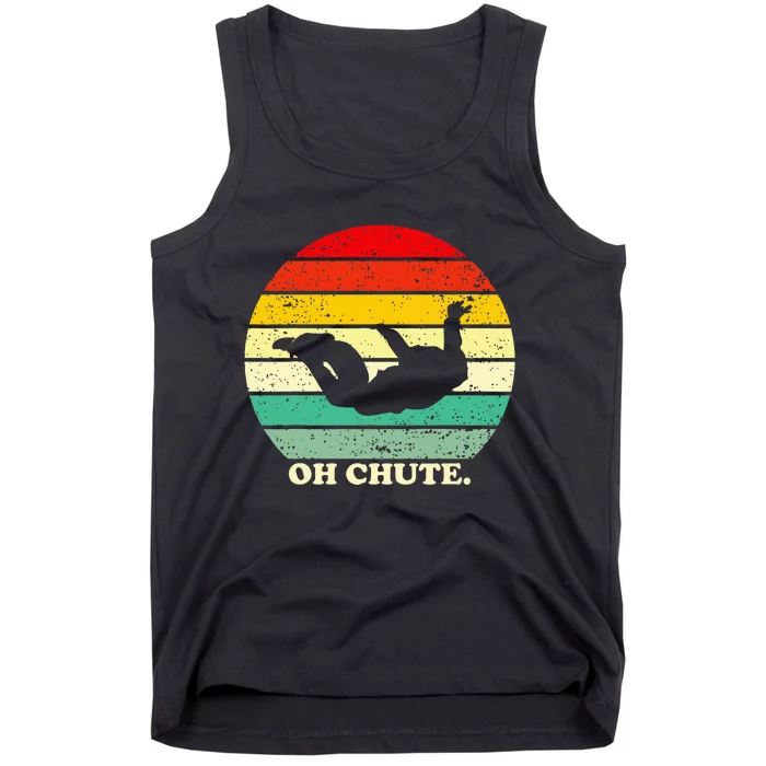 Oh Chute Skydiving Skydive Sky Diving Skydiver Tank Top