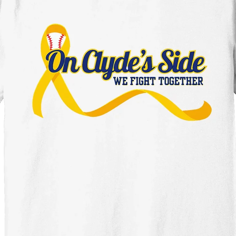 On ClydeS Side Baseball We Fight Together Cancer Awareness Premium T-Shirt