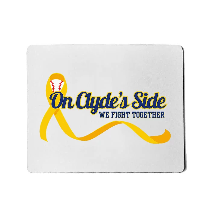 On ClydeS Side Baseball We Fight Together Cancer Awareness Mousepad